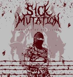 Sick Mutation : Symphony of Rebellion